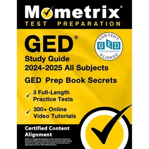 GED Study Guide 2024-2025 All Subjects - 3 Full-Length Practice Tests, 300+ Online Video Tutorials, GED Prep Book Secrets: [Certified Content Alignment]