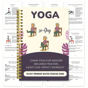 30-Day Elderly Chair Yoga Exercise Program Book, Workout Planner & Progress Tracker - Printable Seniors Fitness Guide with Safe Sitting Yoga poses, Home Workout Chart for Mobility, Balance, Flexibility - Ideal for Caregivers & Fitness Instructors