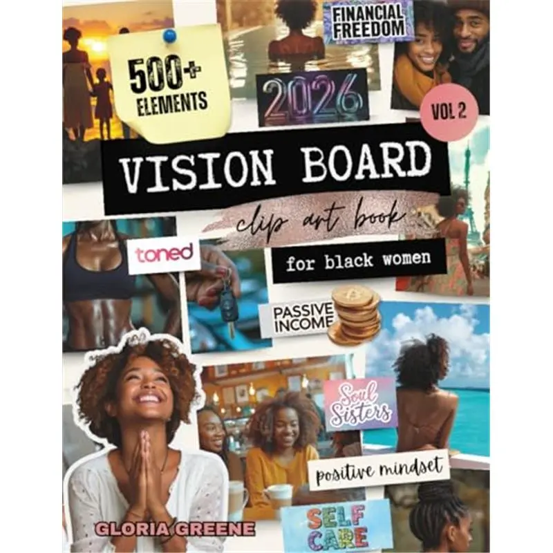 Vision Board Clip Art Book For Black Women Vol 2: 500+ Powerful And Inspiring Pictures, Words And Affirmations (2026 Vision Board Supplies)Paperback