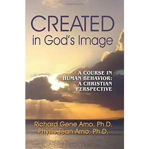 USED-Created in God's Image by Richard Gene Arno Ph.D. (Paperback)