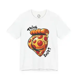 Thick Init? Pizza Slice Tee | Funny Pizza Illustration T-Shirt