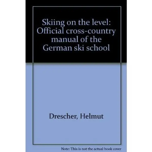 USED-Skiing on the level: Official cross-country manual of the German ski school by Helmut Drescher (Unknown)