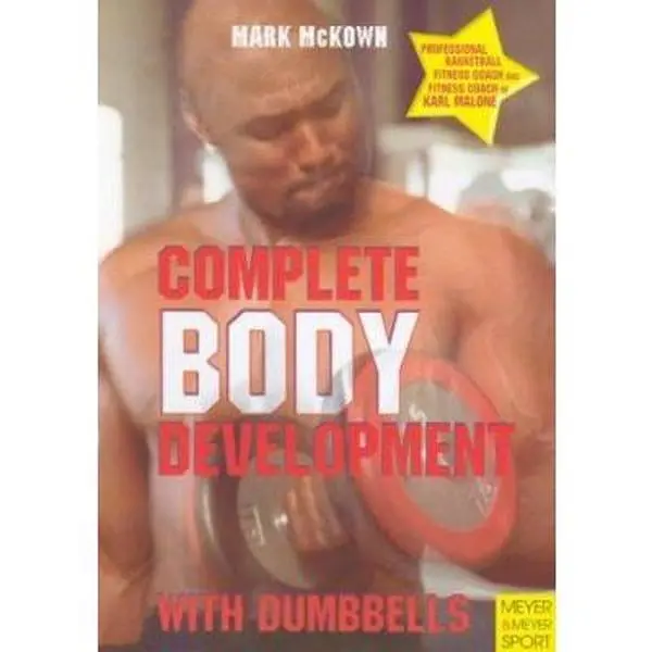 USED-Complete Body Development With Dumbbells by Mark McKown (Paperback)
