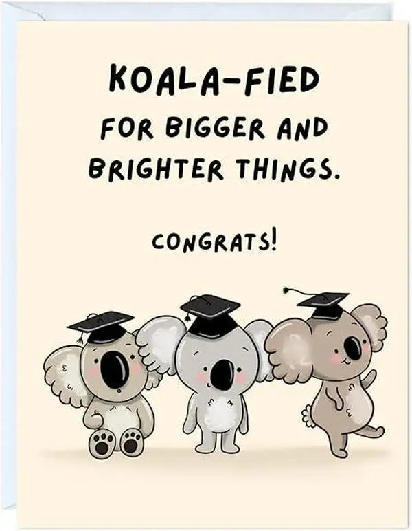 Funny Graduation Card – Punny Greeting Card Congratulations, Students, New Job, Promotion, New Home, College, Employee, Coworker, Friend, Him, Her | Blank Inside (Koala-fied)