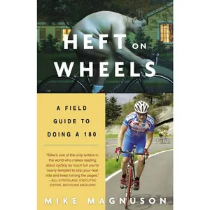 USED-Heft on Wheels: A Field Guide to Doing a 180 by Magnuson, Mike (Paperback)