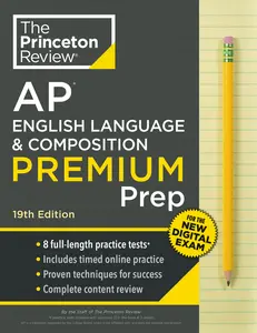 USED-Princeton Review AP English Language & Composition Premium Prep, 19th Edition: 8 Practice Tests + Digital Practice Online + Content Review by The Princeton Review (Paperback)