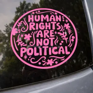 Human Rights Are Not Political Vinyl Car Decal | Feminist Pink Window Sticker | Equality & Social Justice Decal