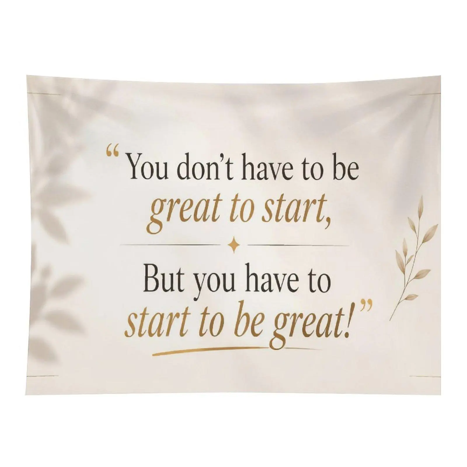 Inspirational Quote Tapestry You Don’t Have To Be Great To Start Motivational Words Wall Hanging Minimalist Home Decor