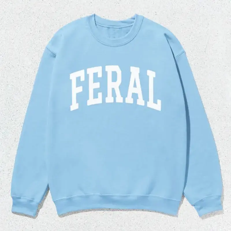 Feral Sweatshirt & Tshirt – Unisex Collegiate Crewneck, Funny Chaotic Energy Sweater, Trendy Meme Pullover