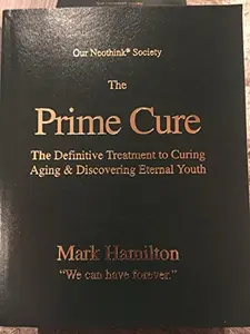 USED-Prime Cure Neothink 'Definitive Treatment to Curing Aging & Discovering Eternal Youth' by unknown author (Unknown)