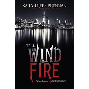 Tell the Wind and Fire by Sarah Rees Brennan [Paperback Book]
