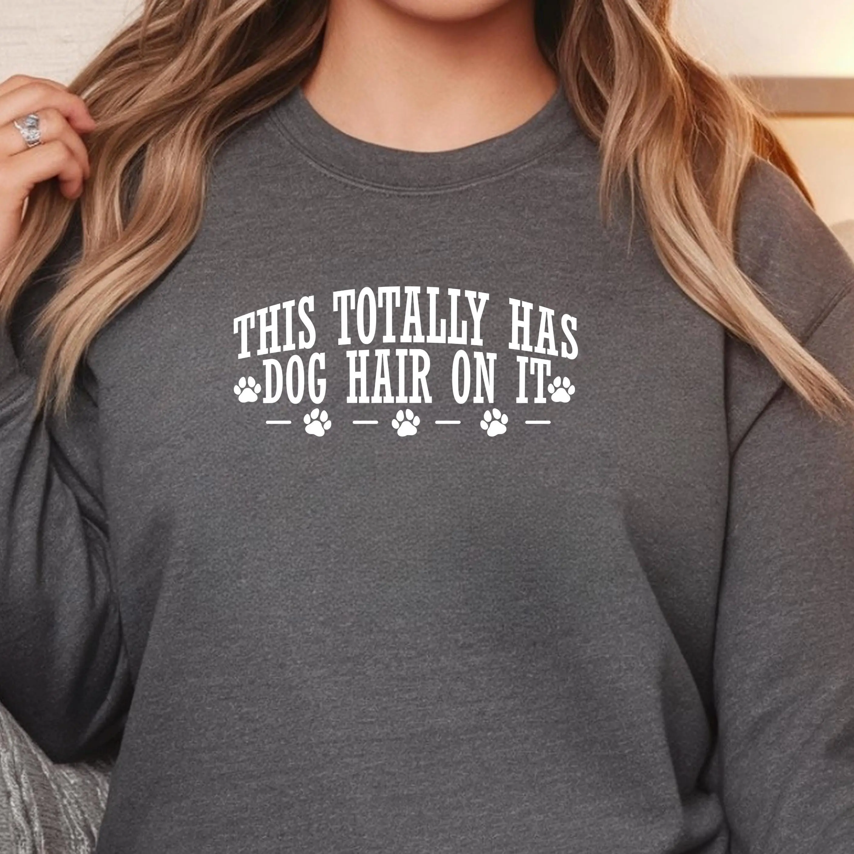 This Totally Has Dog Hair On It Tee or Sweatshirt