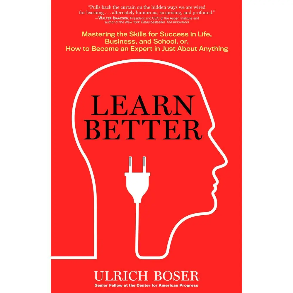 USED Book - Learn Better: Mastering the Skills for Success in Life, Business, and School, or How to Become an Expert in Just about Anything by Boser, Ulrich (Hardcover) - english