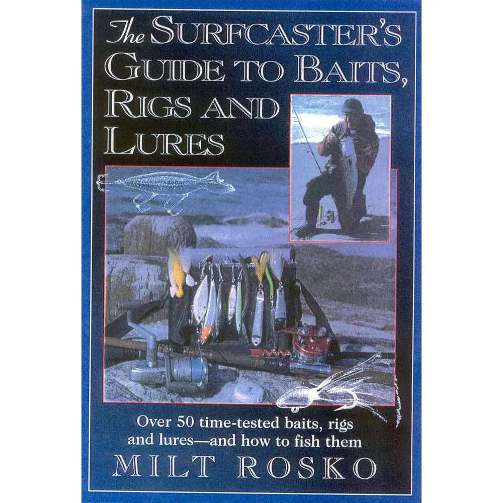 USED-The Surfcaster's Guide to Baits, Rigs & Lures: Over 50 Time-Tested Baits, Rigs and Lures--And How to Fish Them by Rosko, Milt (Paperback)