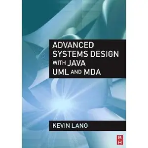 USED-Advanced Systems Design with Java, UML and Mda by Lano, Kevin (Paperback)