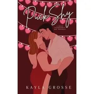 Puck Shy: A Spicy Valentine's Day Novella -- Kayla Grosse - Paperback