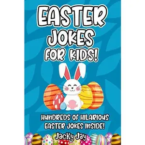 USED-Easter Jokes For Kids: Hilarious Easter Joke Book For Kids Ages 5, 6, 7, 8, 9, 10, 11 &12! Easter Basket Stuffer For Kids! by Jacky Jay (Paperback)