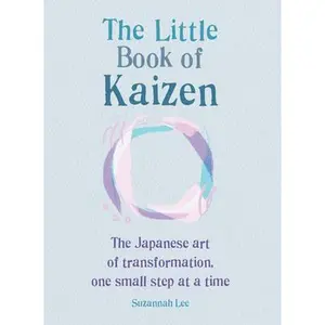 USED-The Little Book of Kaizen: The Japanese Art of Transformation, One Small Step at a Time by Lee, Suzannah (Paperback)