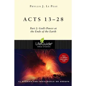 Acts 13-28: Part 2: God's Power at the Ends of the Earth (LifeGuide BibleStudies)