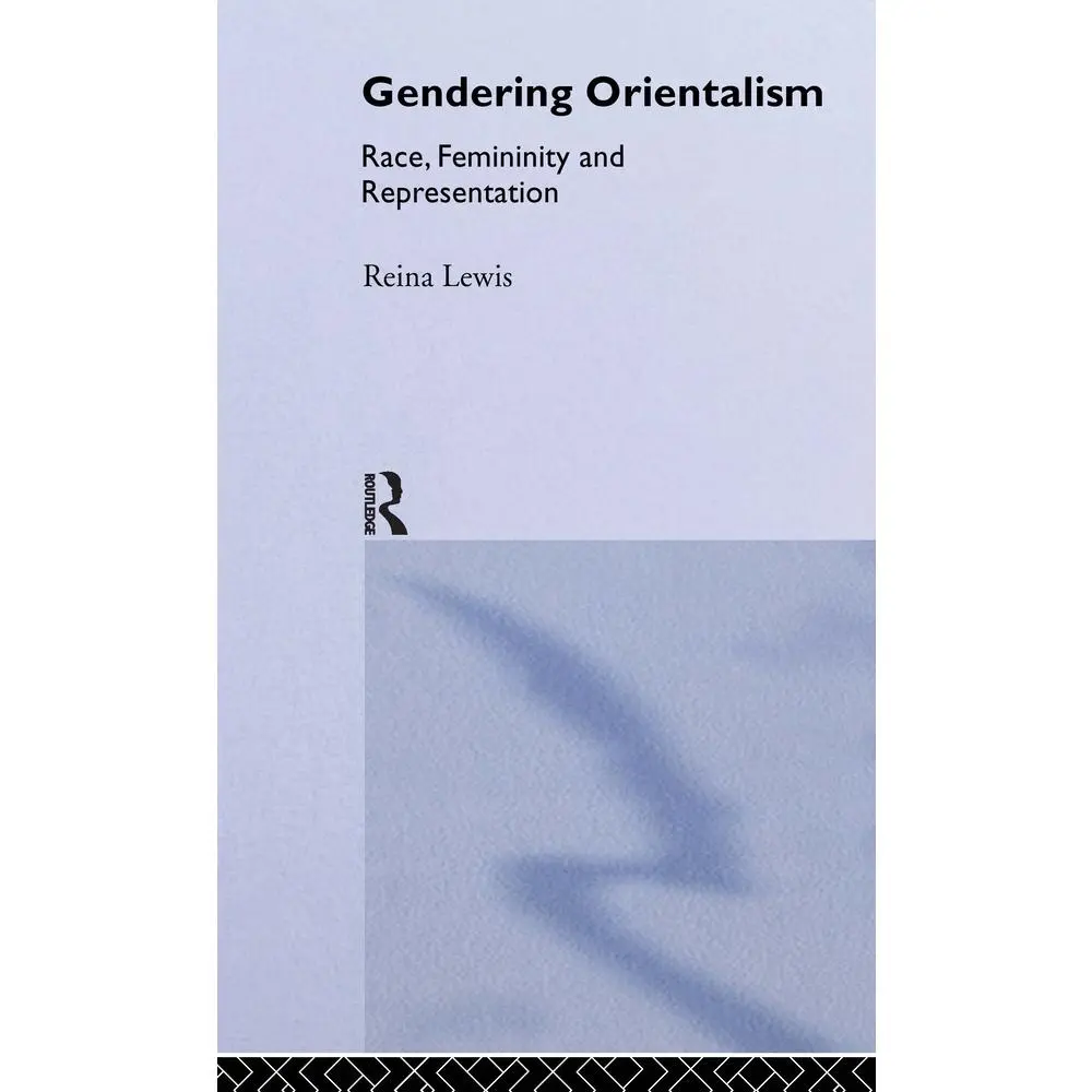 USED-Gendering Orientalism: Race, Femininity and Representation by Lewis, Reina (Paperback)