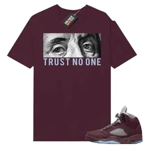 Jordan 5 Burgundy T-shirt Sneaker Match Maroon Trust No One, 5 Burgundy Outfit, Graphic Tees, Top Unisex T-Shirt