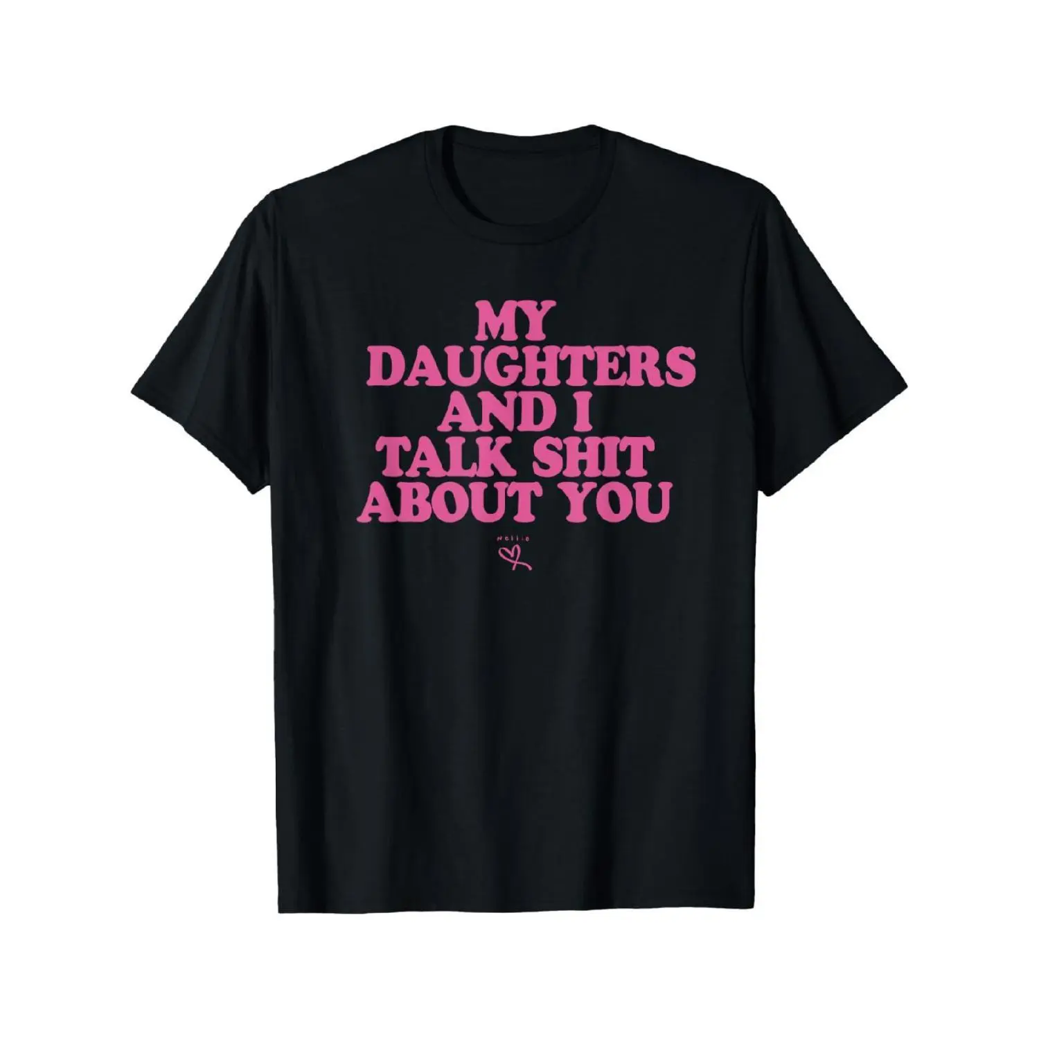 Humorous Gift for Mom Featuring My Daughters and Me Talking About You T-Shirt