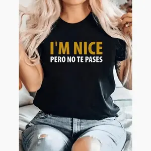 I'm Nice Pero No Te Pases Funny Saying Women Latina Gift T-Shirt Print T-Shirt Casual Crew Neck Short Sleeved Summer To Classic Fit Cotton Shirt