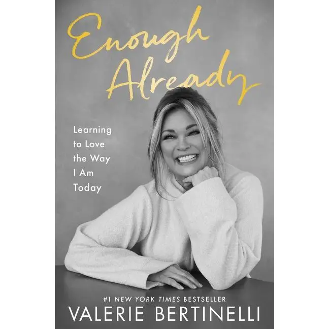Enough Already: Learning to Love the Way I Am Today by Valerie Bertinelli [Paperback Book]