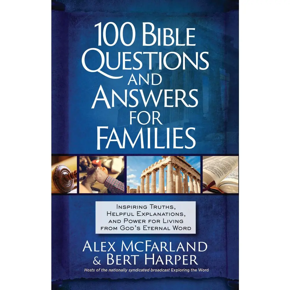 USED-100 Bible Questions and Answers for Families: Inspiring Truths, Helpful Explanations, and Power for Living from God's Eternal Word by McFarland, Alex (Paperback)