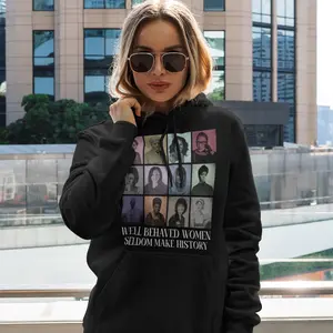 Well Behaved Women Shirt, Feminist Hoodie, Empowered Women Tee, Strong Women, Women's Rights Equality