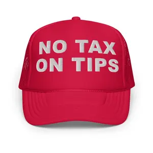 NO TAX ON TIPS - Foam trucker hat