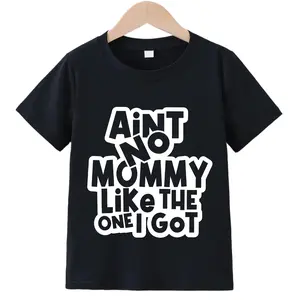 "Ain't No Mommy Like the One I Got" Kids T-Shirt | Bold Stacked Text Graphic Tee | Soft Cotton Mom-Love Themed Newborn Outfit for Baby Boys & Girls