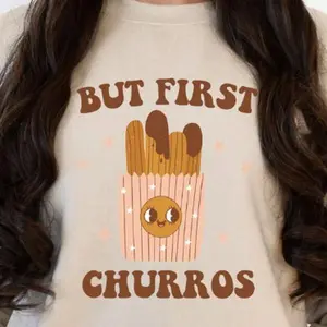 But First Churros Sweater, Churro Lover Sweater, Gift for Churro Lovers, I Love Churros Sweater Shirt, Cute Sweater Gift for Wife Girlfriend Mom