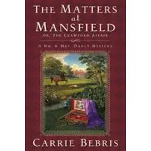 USED-The Matters at Mansfield: Or, the Crawford Affair by Bebris, Carrie (Paperback)