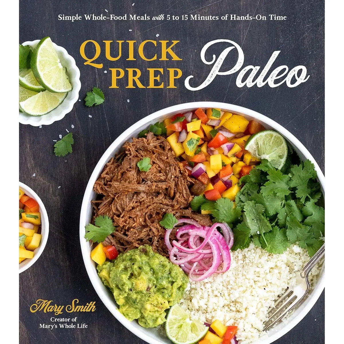 Quick Prep Paleo: Simple Whole-Food Meals with 5 to 15 Minutes of Hands-On Time Paperback – November 10, 2020