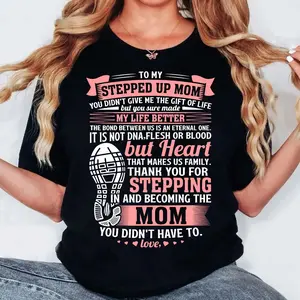To My Stepped Up Mom T Shirt, Stepmom Gift, Shirt For Bonus Mom, Mothers Day Gift, Stepmother Appreciate Shirt, Unisex Short Sleeve Tee, Classic Streetwear