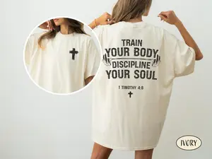 Comfort Colors® Train Your Body Discipline Your Soul T-shirt Christian Gym Shirt Jesus And Gym Tee Bible Verse
