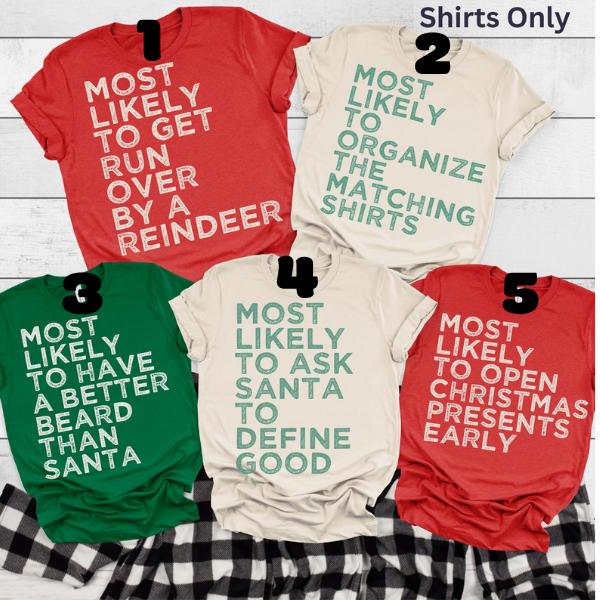 Family Christmas Most Likely Shirts, Funny most Likely Tshirt, Matching Group Tees, X-mas Gift Tees, Office Party Outfit, Ugly Sweater Gift, Full Sizes