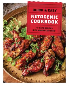 USED-The Quick and Easy Ketogenic Cookbook: More Than 75 Recipes in 30 Minutes or Less by Cider Mill Press (Hardcover)