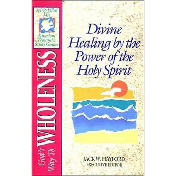 USED-God's Way to Wholeness: Divine Healing by the Power of the Holy Spirit (The Spirit-filled Life Kingdom Dynamics Guides) by Nathaniel Van Cleave (Paperback)