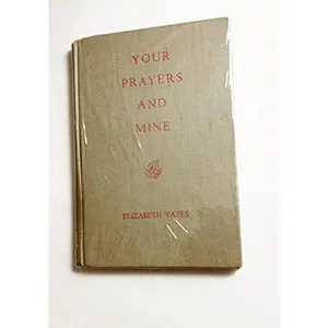 USED-Your Prayers and Mine by Elizabeth Yates (Hardcover)