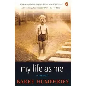 USED-My Life As Me : A Memoir by Barry Humphries (Paperback)