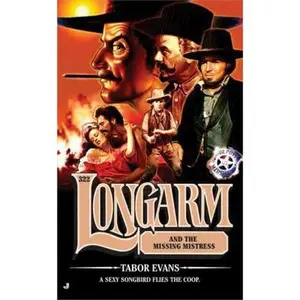 USED-Longarm 322: Longarm and the Missing Mistress by Tabor Evans (Unknown)