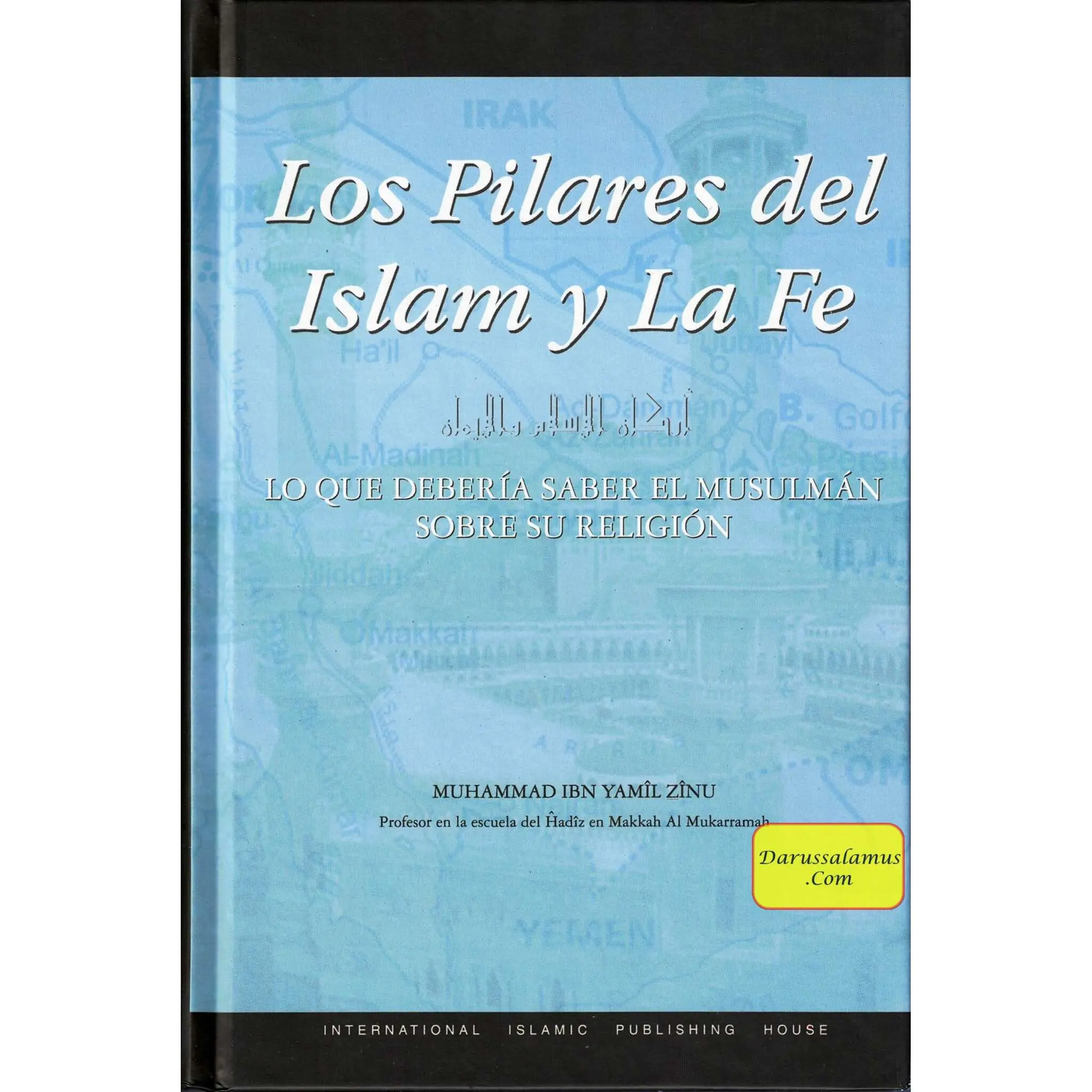 Spanish - Los Pilares del Islam y la fe - The Pillars Of Islam and Iman By Muhammad Ibn Yamil Zinu Shahada Faith