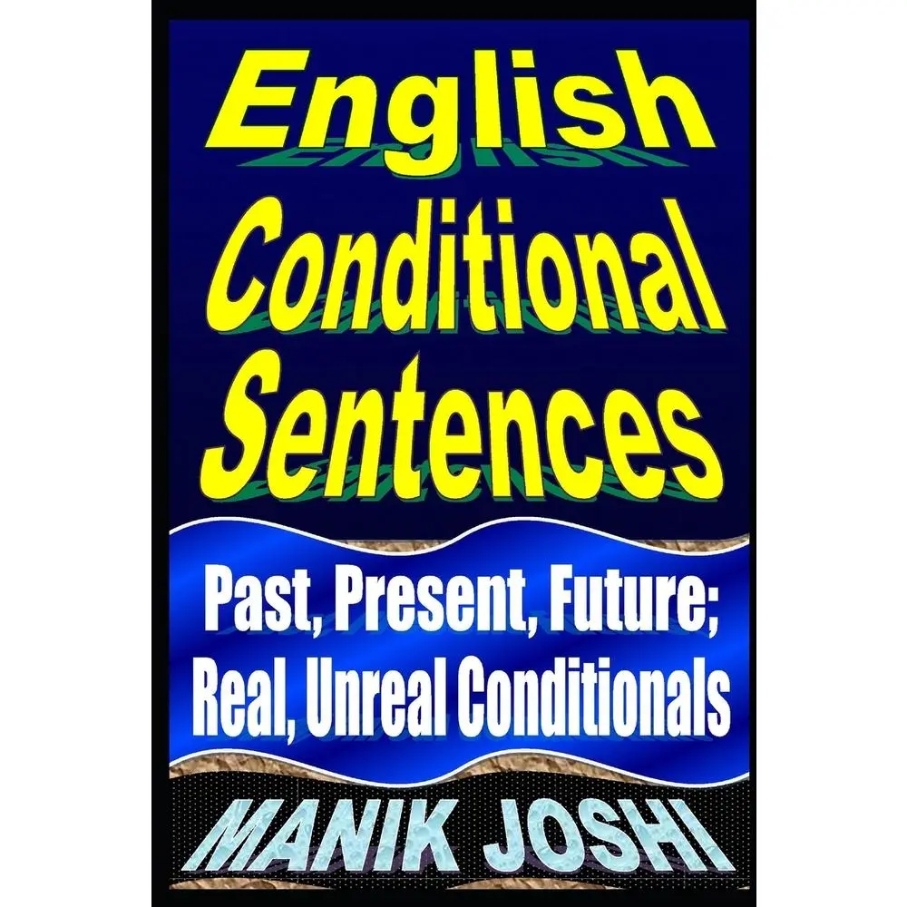 USED-English Conditional Sentences: Past, Present, Future; Real, Unreal Conditionals by Joshi, Manik (Paperback)