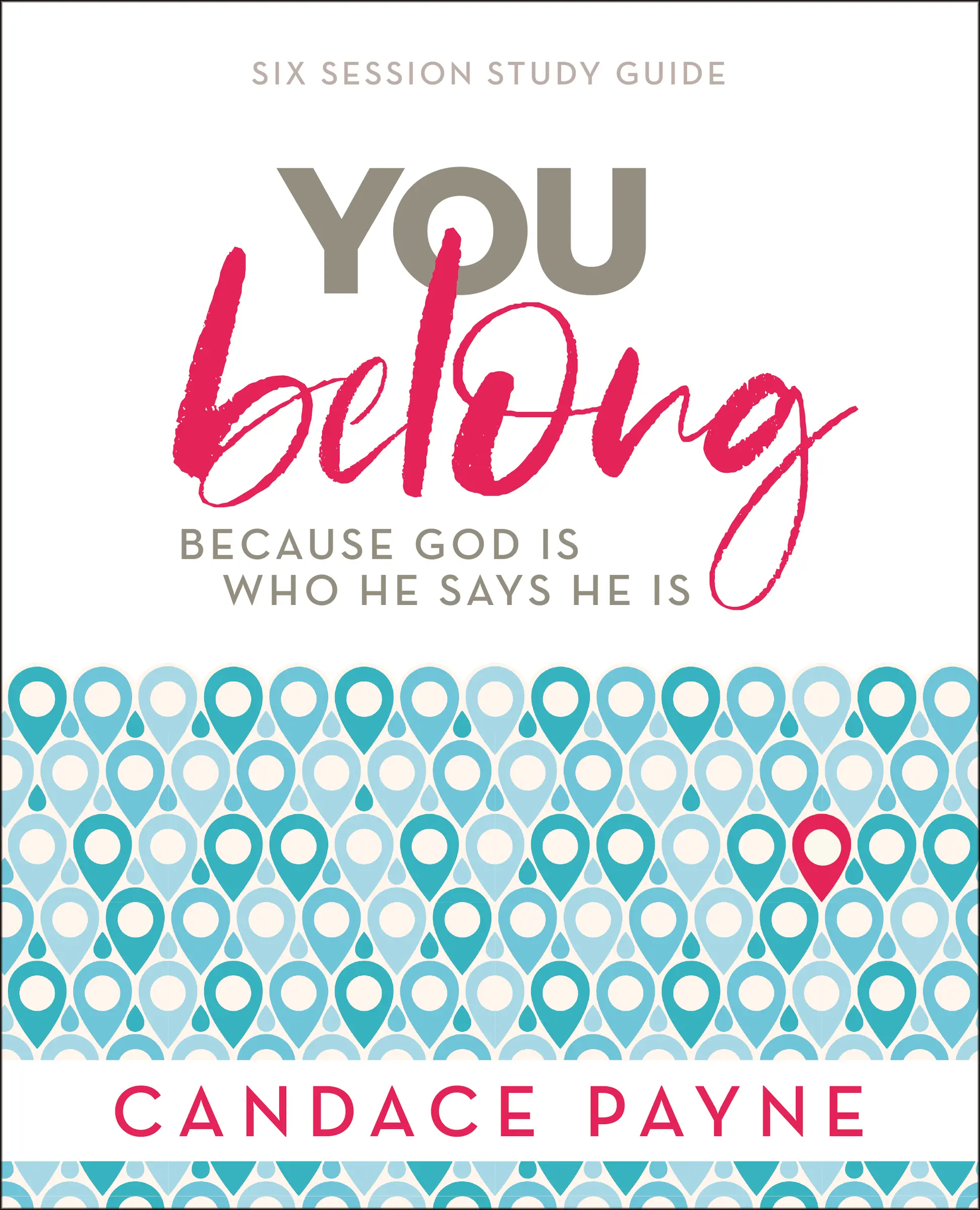 You Belong Bible Study Guide: Because God Is Who He Says He Is by Candace Payne [Paperback Book]