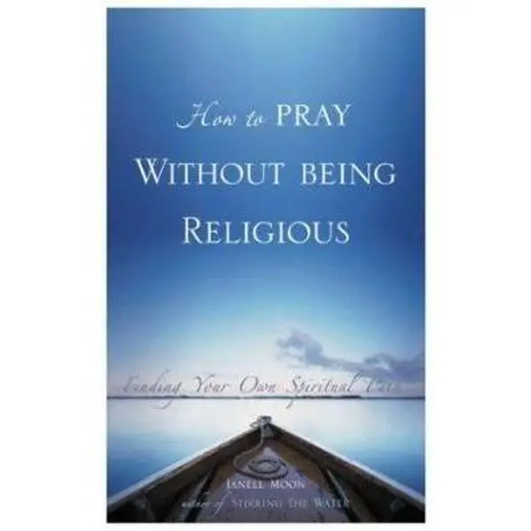 USED Book - How to Pray Without Being Religious: Finding Your Spiritual Path by Janell Moon (Hardcover) - english