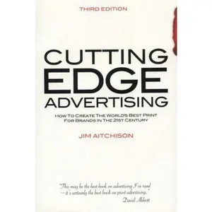 USED-Cutting Edge Advertising: How to Create the World's Best Print for Brands in the 21st Century (3rd Edition) by Jim Aitchinson (Paperback)