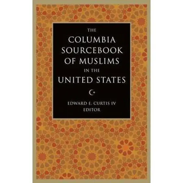 USED-The Columbia Sourcebook of Muslims in the United States (Hardcover)