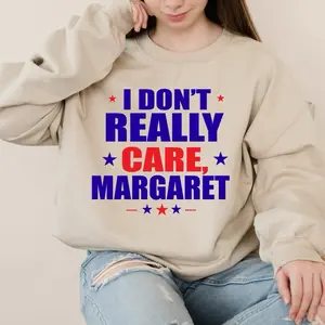 I Dont Really Care Margaret JD Vance Sweatshirt,T-shirt, Hoodie, MAGA